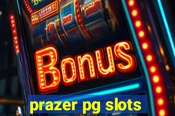 prazer pg slots