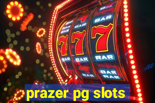 prazer pg slots