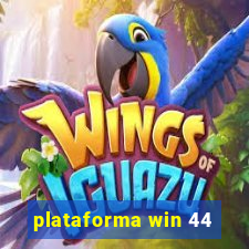 plataforma win 44