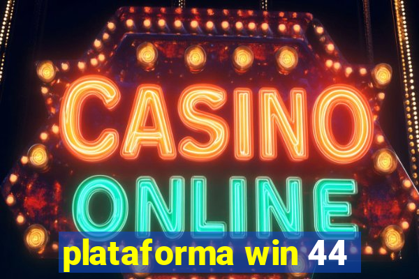 plataforma win 44