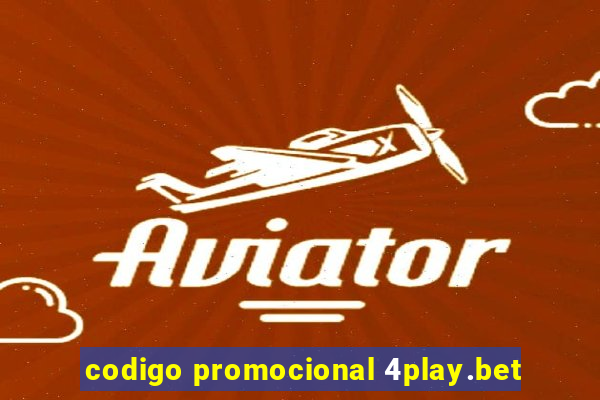 codigo promocional 4play.bet