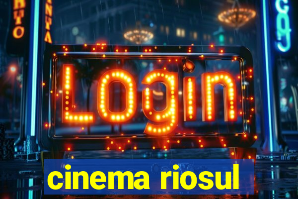 cinema riosul