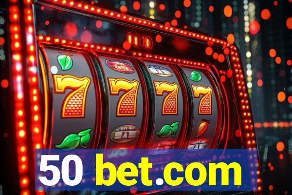 50 bet.com