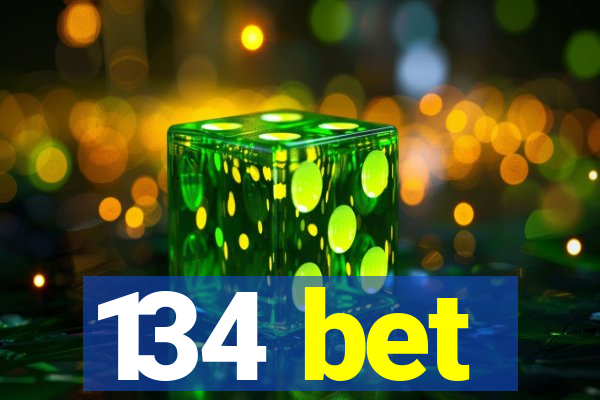 134 bet