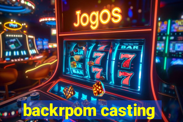 backrpom casting