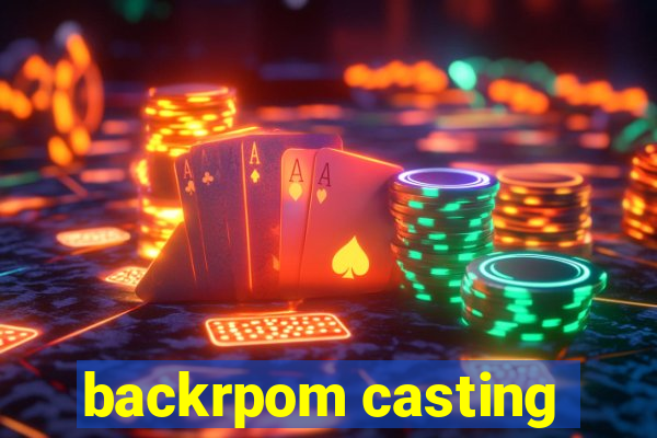 backrpom casting