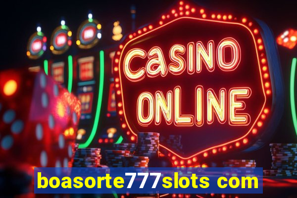 boasorte777slots com