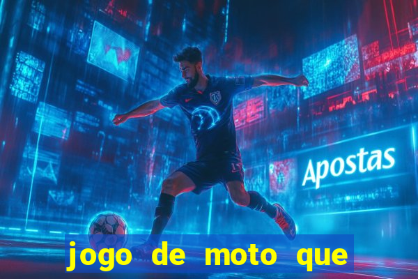 jogo de moto que da grau