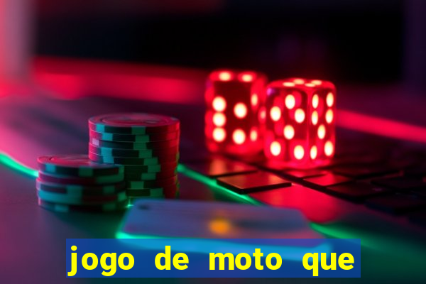 jogo de moto que da grau