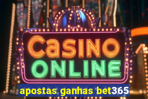 apostas ganhas bet365