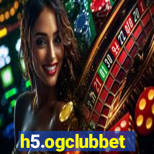 h5.ogclubbet