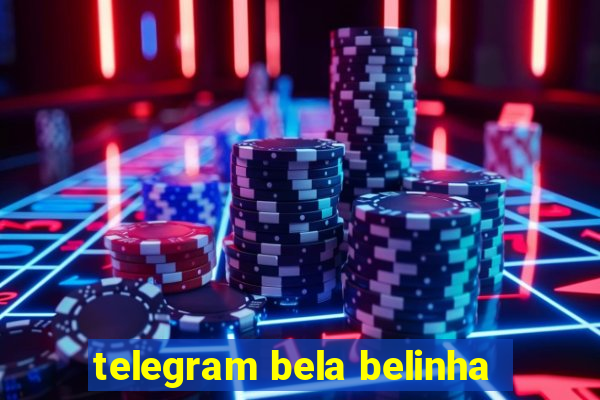 telegram bela belinha