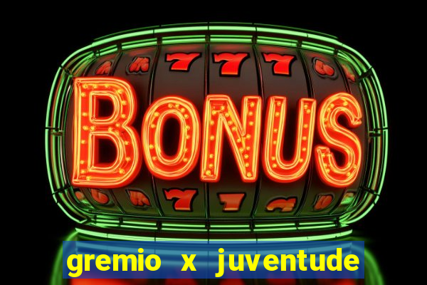 gremio x juventude futebol play hd