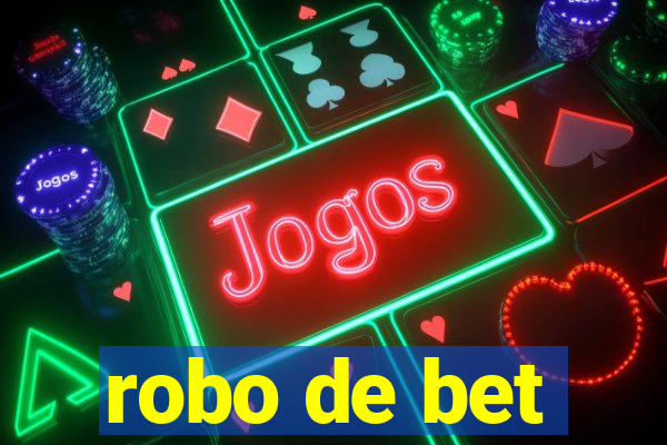 robo de bet