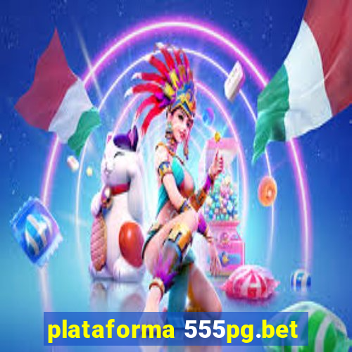 plataforma 555pg.bet