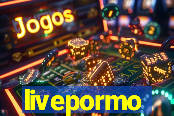 livepormo