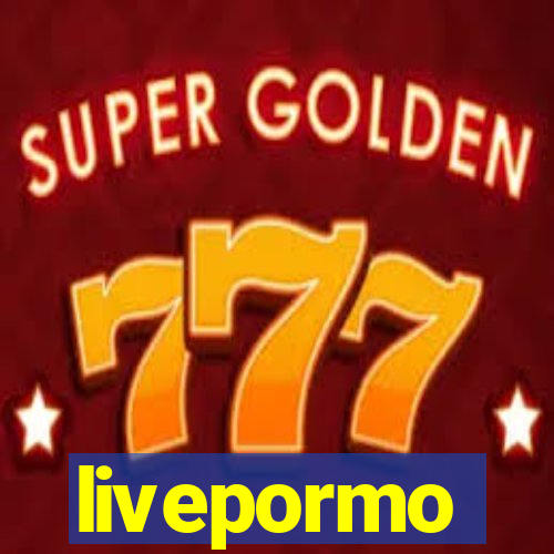 livepormo