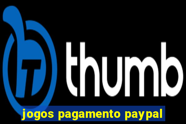 jogos pagamento paypal