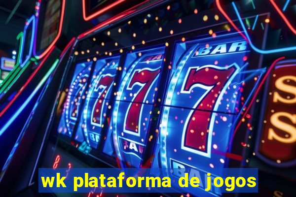 wk plataforma de jogos