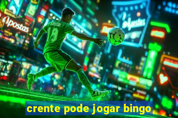 crente pode jogar bingo