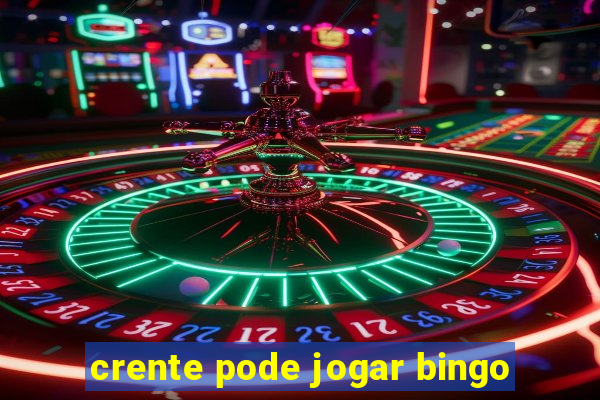 crente pode jogar bingo