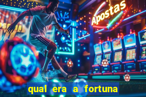 qual era a fortuna do beto carrero