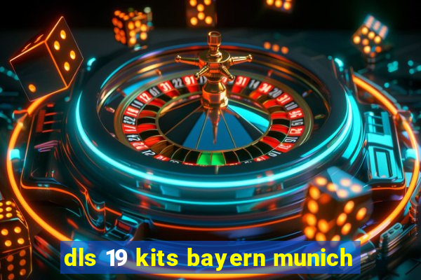 dls 19 kits bayern munich