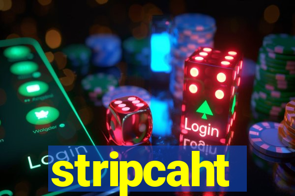 stripcaht