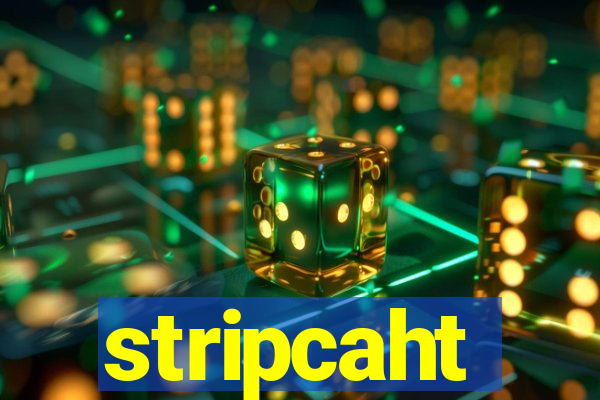 stripcaht