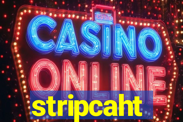 stripcaht