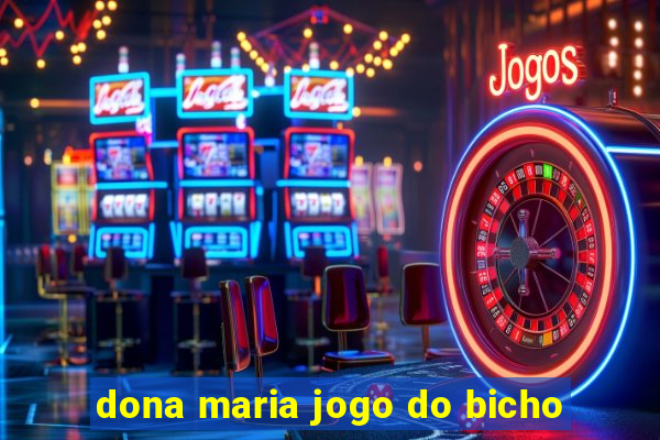 dona maria jogo do bicho