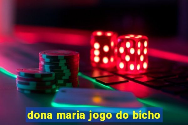 dona maria jogo do bicho