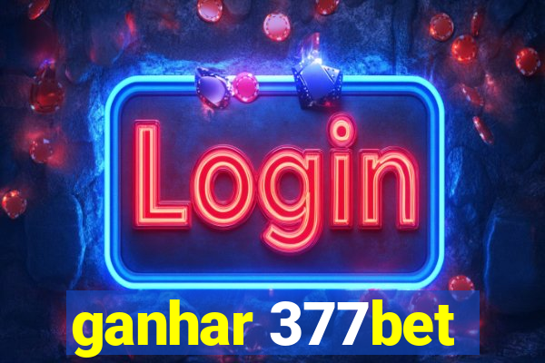 ganhar 377bet