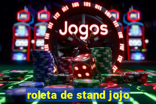 roleta de stand jojo