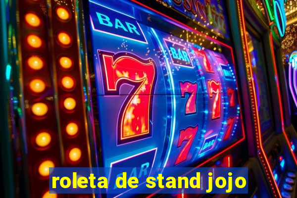 roleta de stand jojo