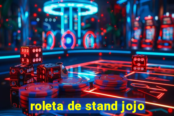 roleta de stand jojo