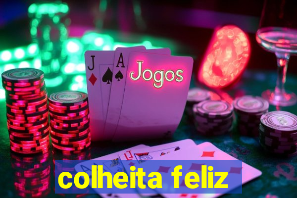 colheita feliz