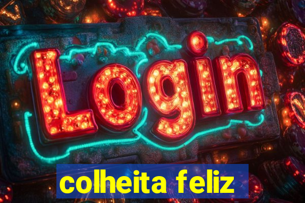 colheita feliz