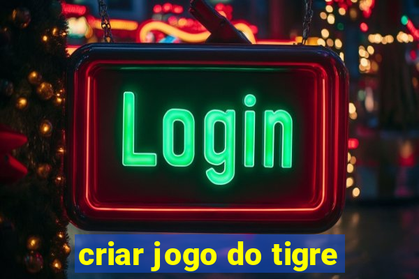 criar jogo do tigre