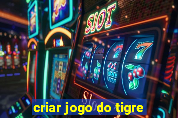 criar jogo do tigre