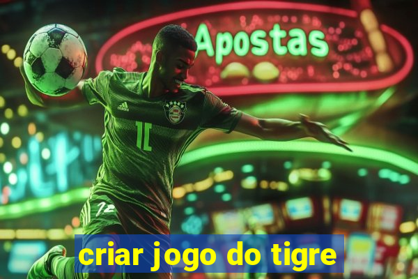 criar jogo do tigre