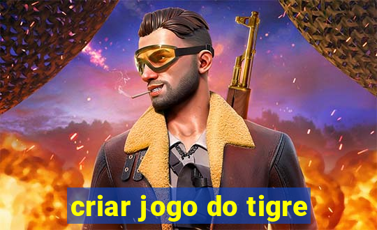 criar jogo do tigre