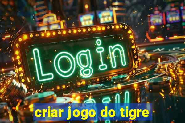 criar jogo do tigre