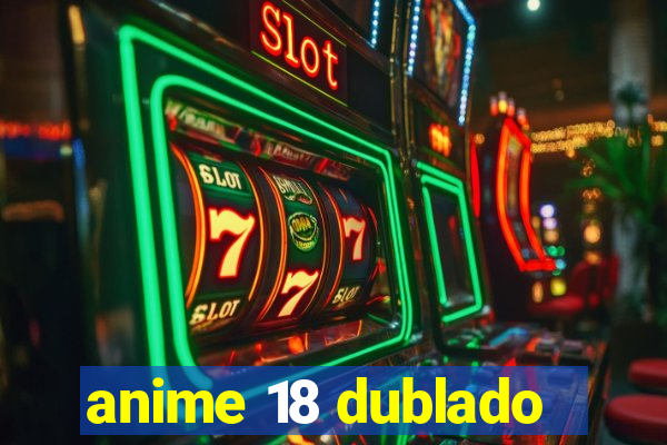 anime 18 dublado