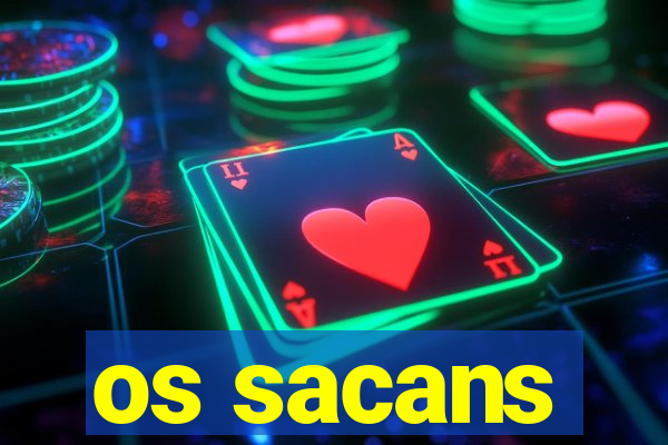 os sacans