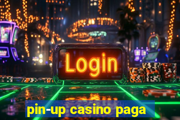 pin-up casino paga