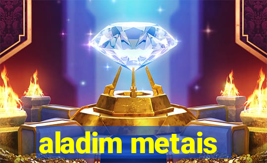 aladim metais