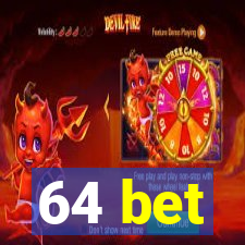 64 bet