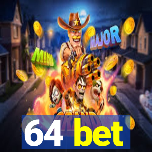 64 bet