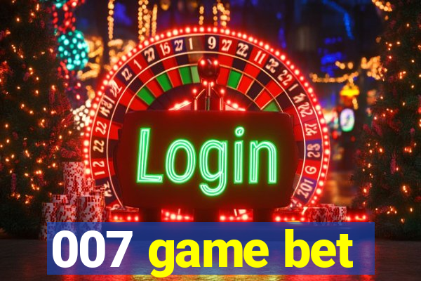 007 game bet